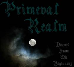 Primeval Realm : Doomed From The Beginning Primeval Realm : Doomed From The Beginning